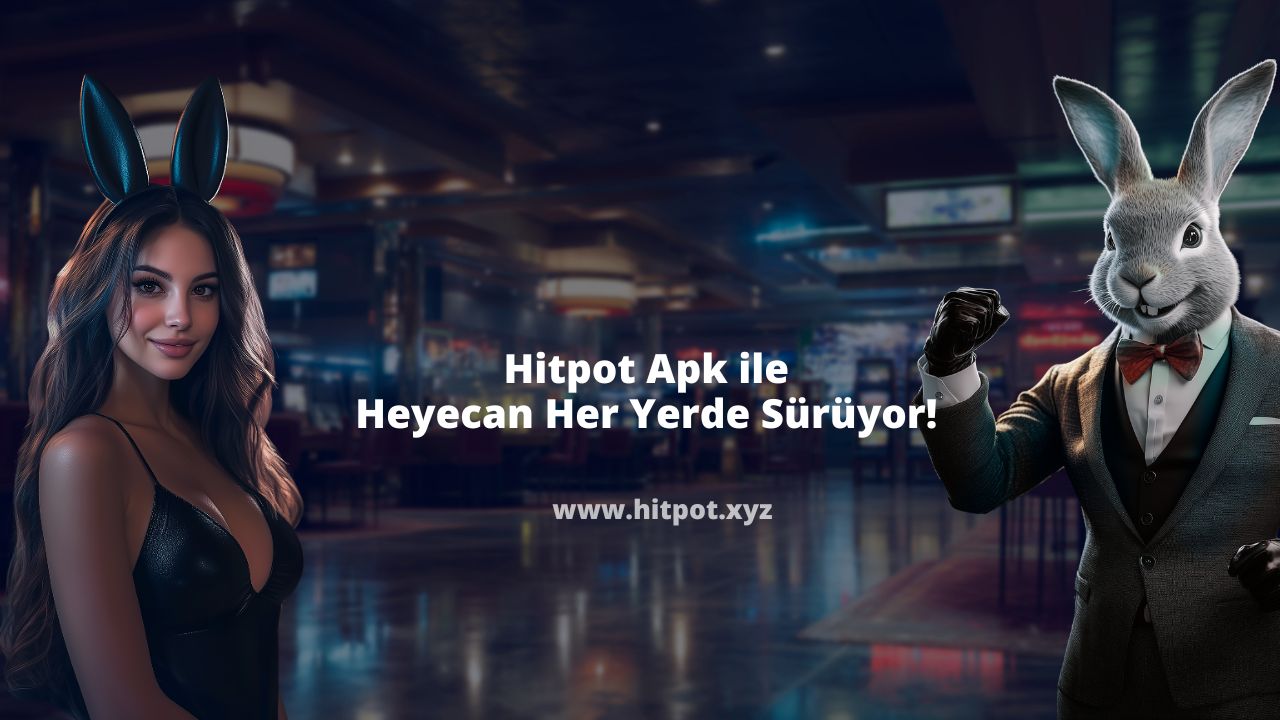 Hitpot Apk ile Heyecan Her Yerde Sürüyor 